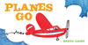 "Planes Go" Board Book