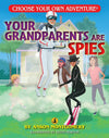 Your Grandparents Are Spies Choose Your Own Adventure