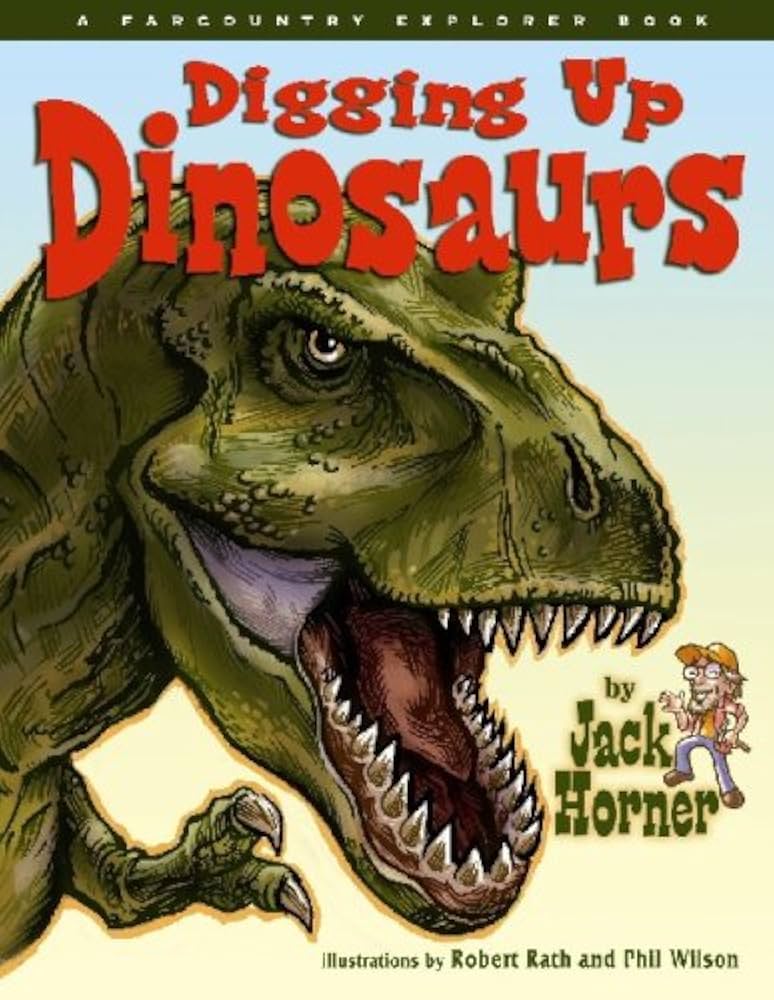 Digging Up Dinosaurs Book by Farcountry Press