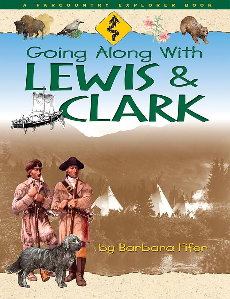 Going Along With Lewis & Clark Book by Farcountry Press