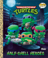 "Teenage Mutant Ninja Turtles: Half-Shell Heroes” Little Golden Book